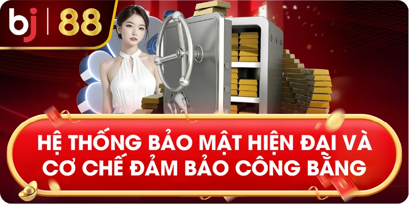 hệ thống bảo mật hiện đại và cơ chế đảm bảo công bằng